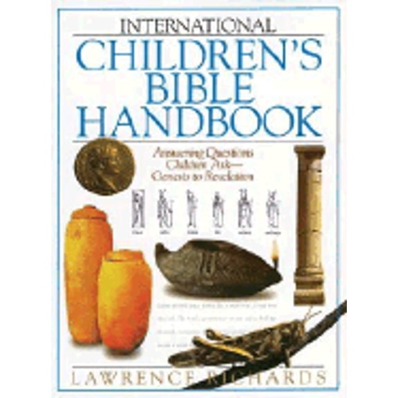 International Children's Bible Handbook (Paperback) by Mr. Lawrence O Richards, Dr. Larry Richards