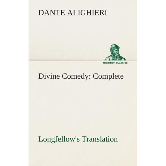 Divine Comedy, Longfellow's Translation, Complete, (Paperback)