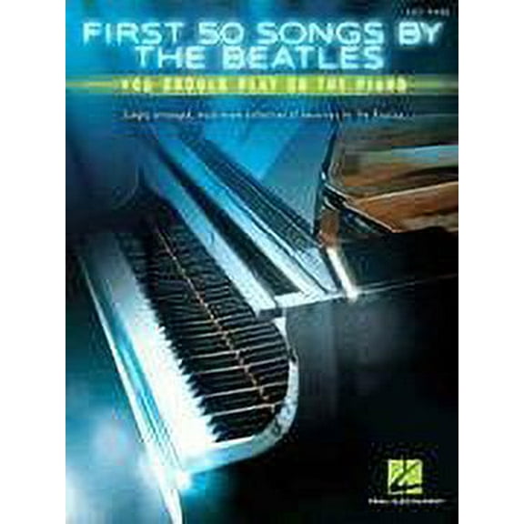 Hal Leonard First 50 Songs by the Beatles You Should Play on the Piano