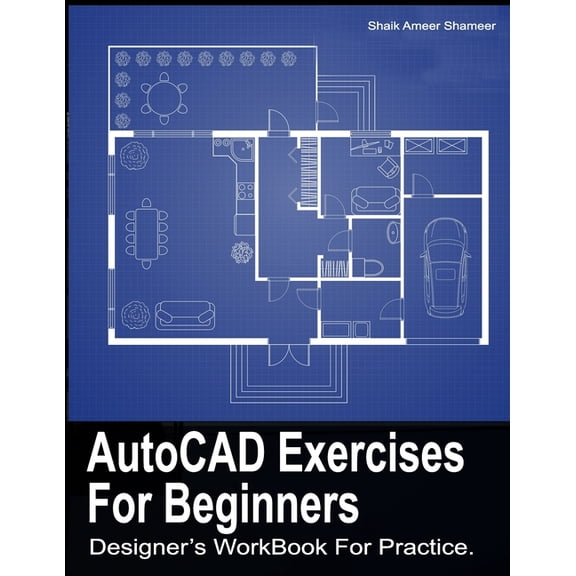 AutoCAD Exercises For Beginners: Designers WorkBook For Practice, (Paperback)