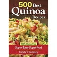 thumbnail image 1 of Pre-Owned 500 Best Quinoa Recipes: 100% Gluten-Free Super-Easy Superfood, (Paperback), 1 of 1