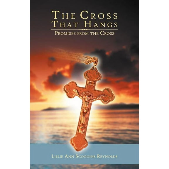 The Cross That Hangs (Paperback)