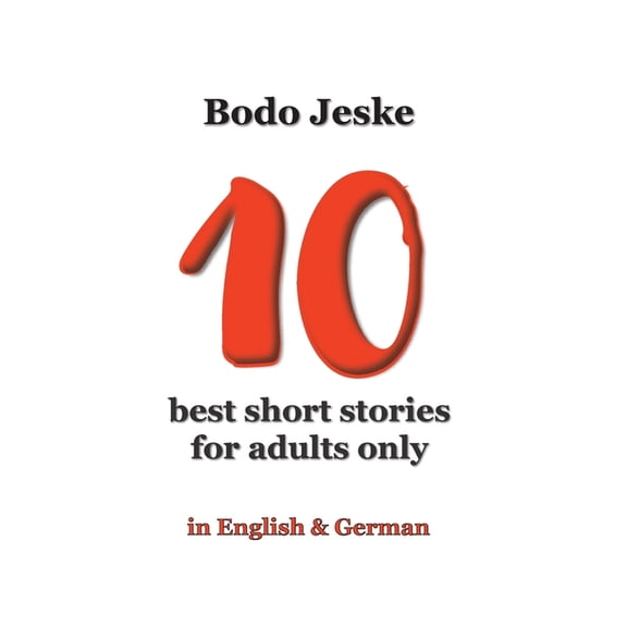 10 best short stories for adults only: in English & German, (Paperback)