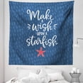thumbnail image 1 of Saying Tapestry, Nautical Themed Make a Wish upon a Starfish Text, Fabric Wall Hanging Decor for Bedroom Living Room Dorm, 5 Sizes, Dark Sky Blue Slate Blue, by Ambesonne, 1 of 1