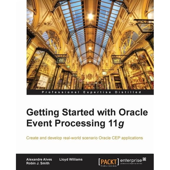Getting Started with Oracle Event Processing 11g, (Paperback)