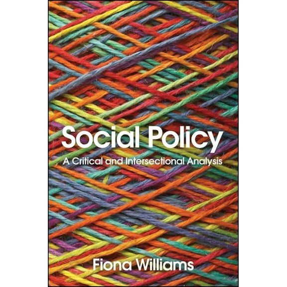 Social Policy: A Critical and Intersectional Analysis, (Hardcover)