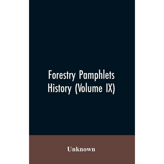 Forestry Pamphlets History (Volume IX), (Paperback)