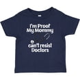 thumbnail image 3 of Inktastic Proof Mommy Cant Resist Doctor Dad Boys or Girls Baby T-Shirt, 3 of 5