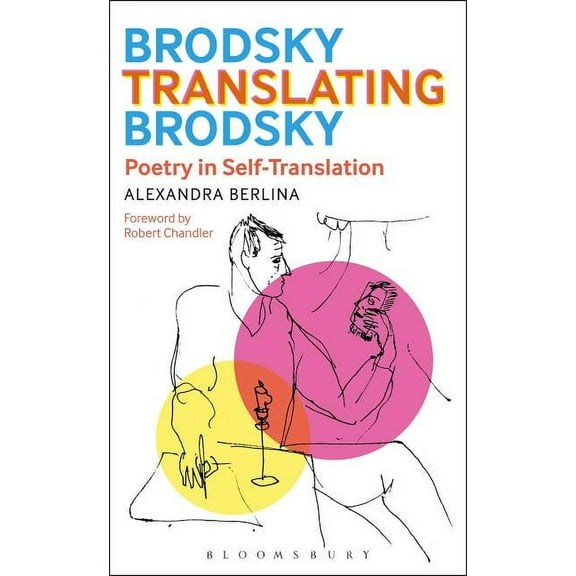 Brodsky Translating Brodsky: Poetry in Self-Translation, (Hardcover)