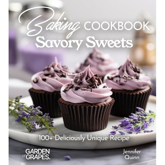 Baking Collection Baking Cookbook Savory Sweets: A Baking Cookbook with 100  Deliciously Unique Recipes, (Paperback)