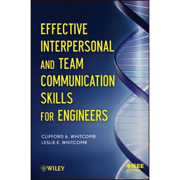 Pre-Owned Effective Interpersonal and Team Communication Skills for Engineers (Paperback) 1118317092 9781118317099