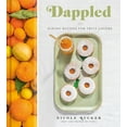 thumbnail image 2 of Dappled : Baking Recipes for Fruit Lovers: A Cookbook (Hardcover), 2 of 2