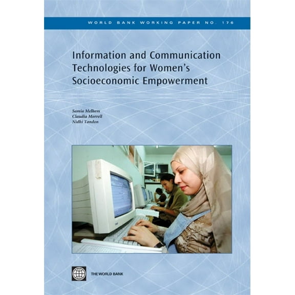 World Bank Working Papers Information and Communication Technologies for Women's Socioeconomic Empowerment, Book 176, (Paperback)