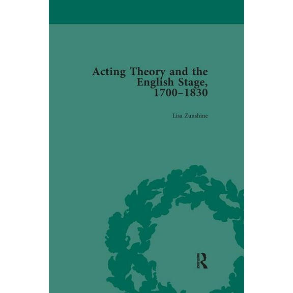 Acting Theory and the English Stage, 1700-1830 Volume 2, (Paperback)