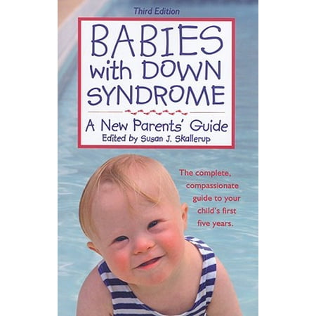 Babies with Down Syndrome : A New Parents' Guide
