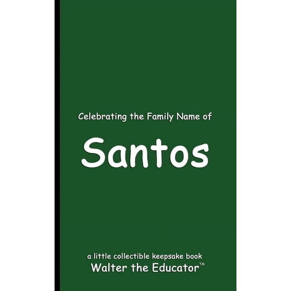 Celebrating Family Names Book Celebrating the Family Name of Santos, (Paperback)