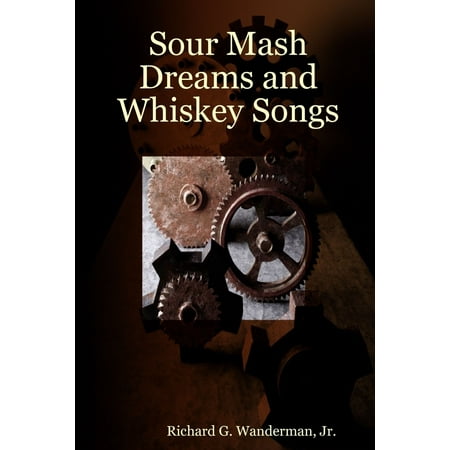 Sour Mash Dreams and Whiskey Songs - eBook (Best Sour Mash Bourbon)
