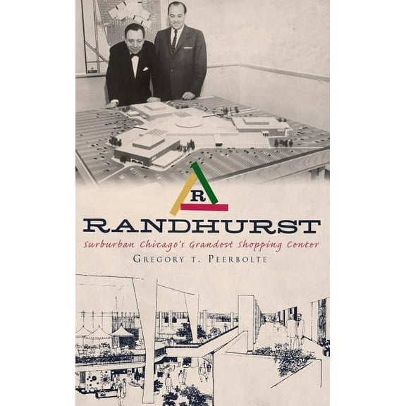 Randhurst: Suburban Chicago's Grandest Shopping Center, (Hardcover)