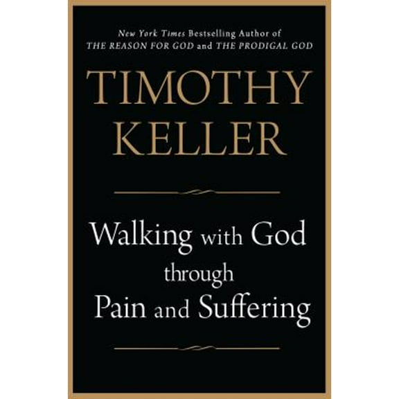 Pre-Owned Walking with God Through Pain and Suffering (Hardcover 9780525952459) by Timothy Keller