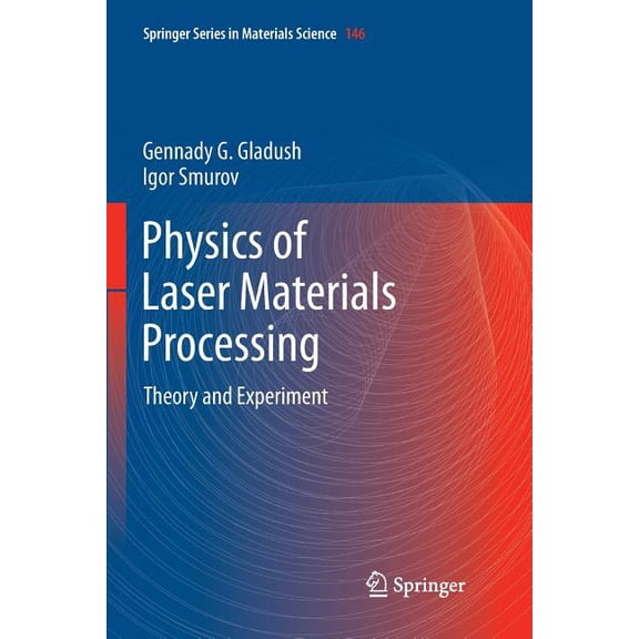 Springer Materials Science Physics of Laser Materials Processing: Theory and Experiment, Book 146, (Paperback)