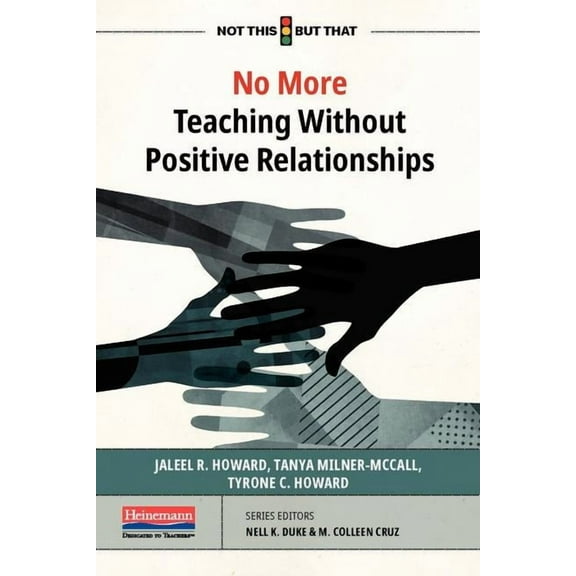 Not This, But That No More Teaching Without Positive Relationships, (Paperback)