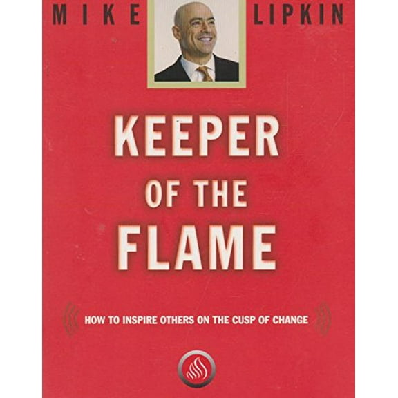 Pre-Owned Keeper of the Flame: How to Inspire Others on the Cusp of Change Paperback
