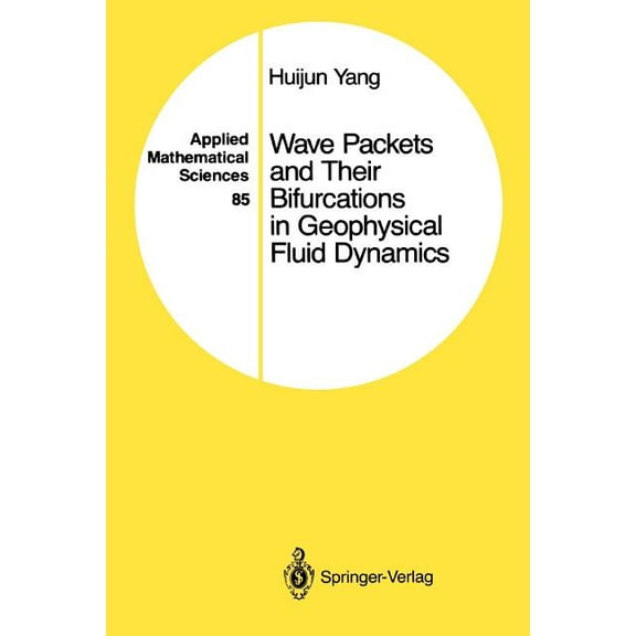 Applied Mathematical Sciences Wave Packets and Their Bifurcations in Geophysical Fluid Dynamics, Book 85, (Paperback)