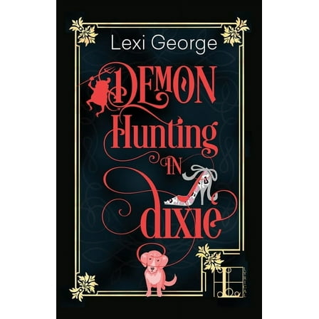 Demon Hunting in Dixie, (Paperback)