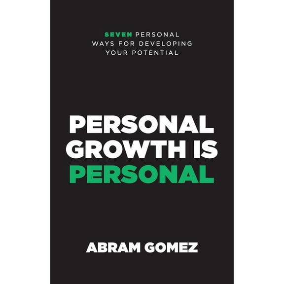 Personal Growth Is Personal: Seven Personal Ways for Developing Your Potential (Paperback)