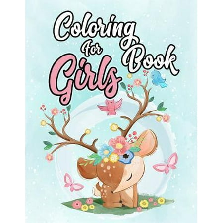 Coloring Book for Girls : Coloring Book for Girls: The Really Best Relaxing Coloring Book For Girls,40 Inspiring Designs; Beginner-Friendly Empowering Art, Cute, Animal, giraffe, unicorn, Dog, bunnies..great gift for