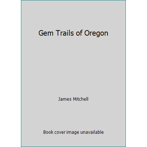 Pre-Owned Gem Trails of Oregon (Paperback) 0935182411 9780935182415