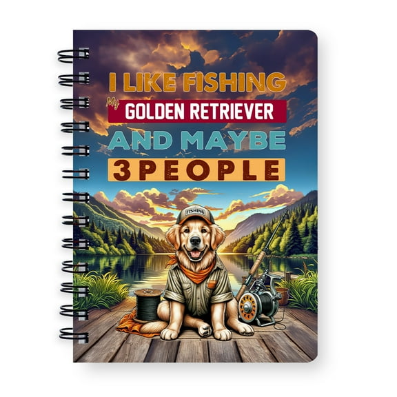 I Like Fishing, and My Golden Retriever, and Maybe 3 People. Happy Father's Day Spiral Bound Journal Goldens Dog Lover Gifts Idea 5x7in Spiral Notebook - 00004