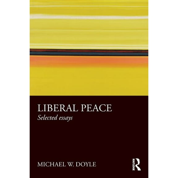 Liberal Peace: Selected Essays, (Paperback)