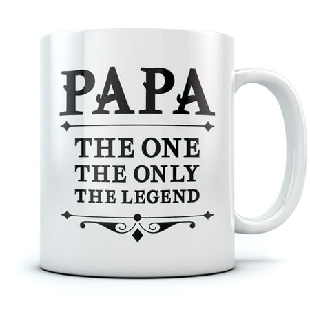 PAPA The One The Only The Legend Coffee Mug Gift for Dad or Grandpa Birthday or Christmas Gift for Papa Funny Fathers Day Ceramic Mug 11 Oz. White
