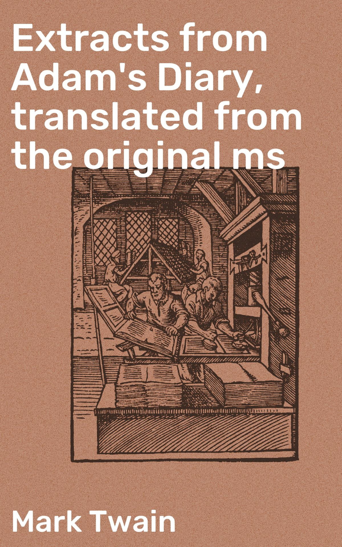 Extracts from Adam's Diary, translated from the original ms eBook