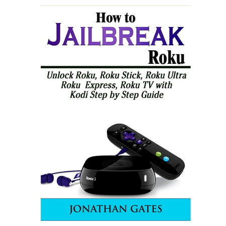 How to Jailbreak Roku : Unlock Roku, Roku Stick, Roku Ultra, Roku Express, Roku TV with Kodi Step by Step