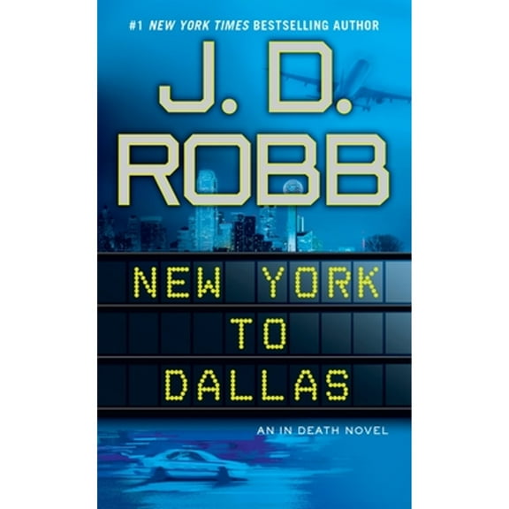 Pre-Owned New York to Dallas (Paperback 9780425246894) by J D Robb