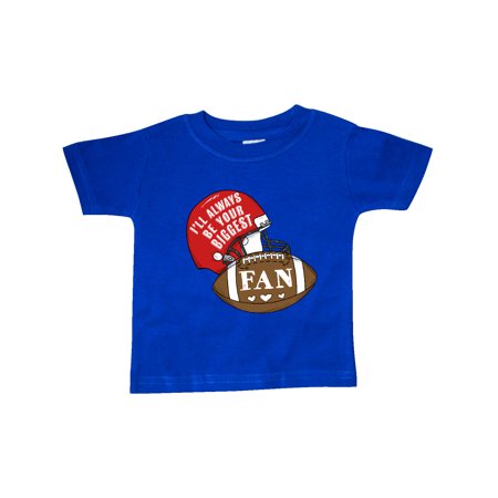

Inktastic I ll Always Be Your Biggest Fan with Football and Helmet Gift Baby Boy or Baby Girl T-Shirt
