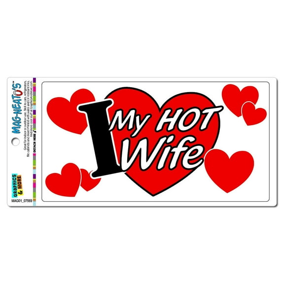 I Heart Love My Hot Wife - Cute MAG-NEATO'S(TM) Car/Refrigerator Magnet