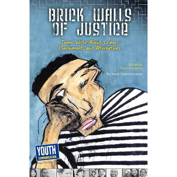 Brick Walls of Justice: Teens Write about Crime, Punishment, and Alternatives, (Paperback)