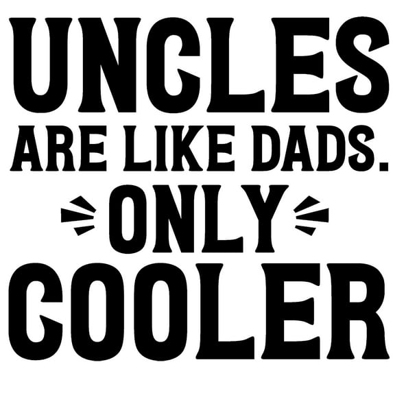 Uncles Are Like Dads Only Cooler Funny Family Love Wall Decals for Walls Peel and Stick wall art murals Black Large 36 Inch