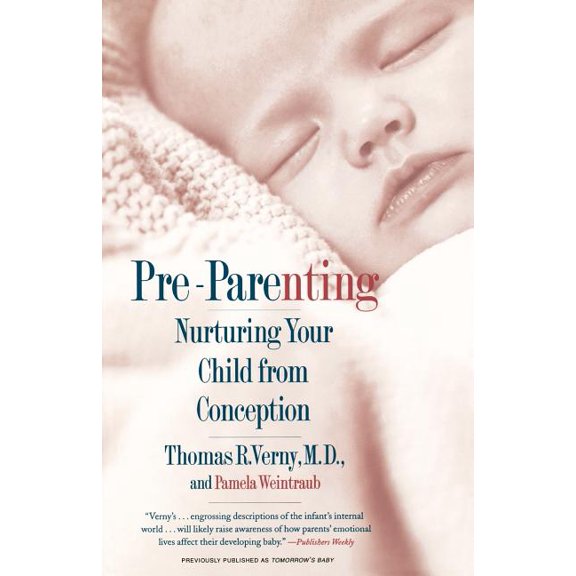 Pre-Parenting: Nurturing Your Child from Conception, (Paperback)