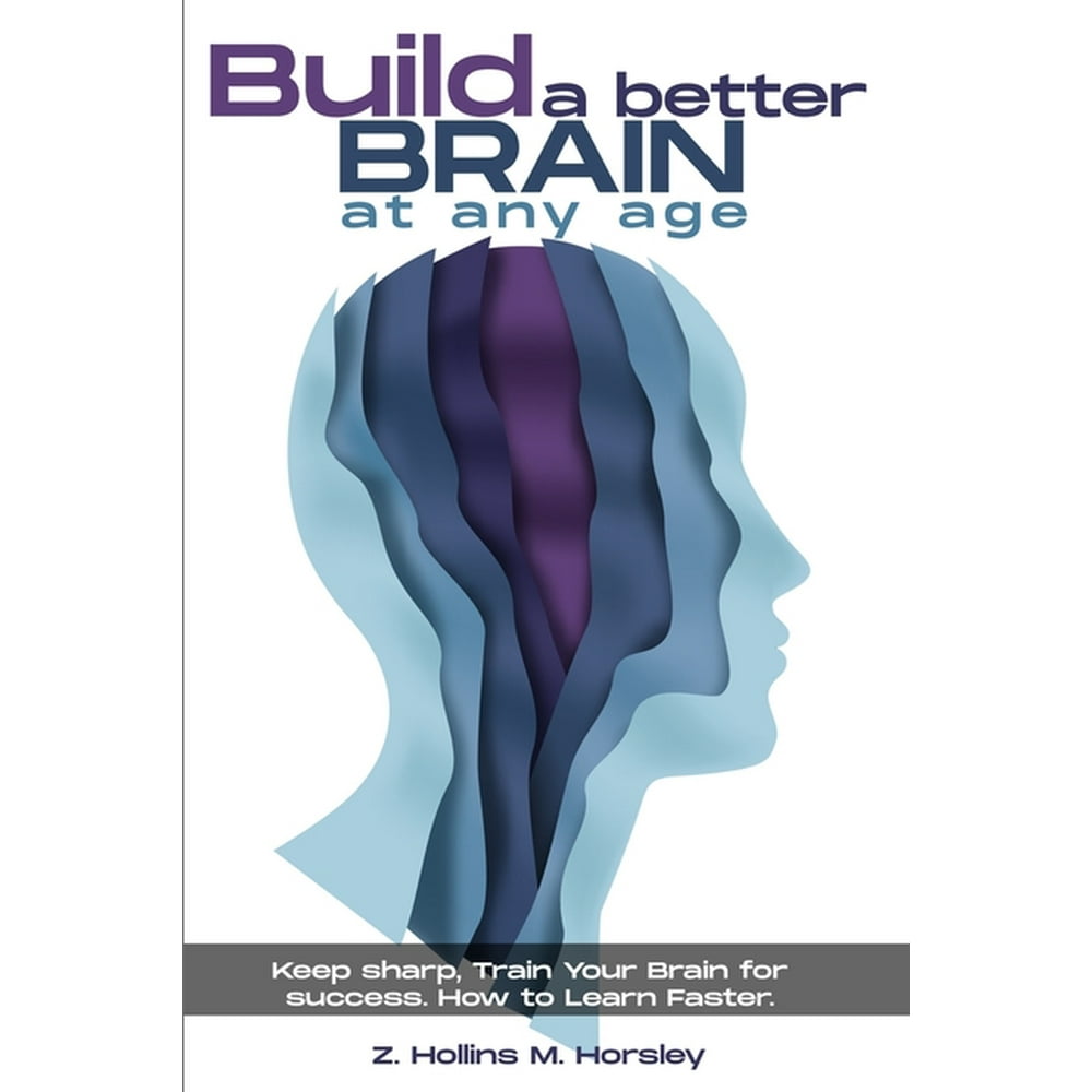 build-a-better-brain-at-any-age-keep-sharp-train-your-brain-for