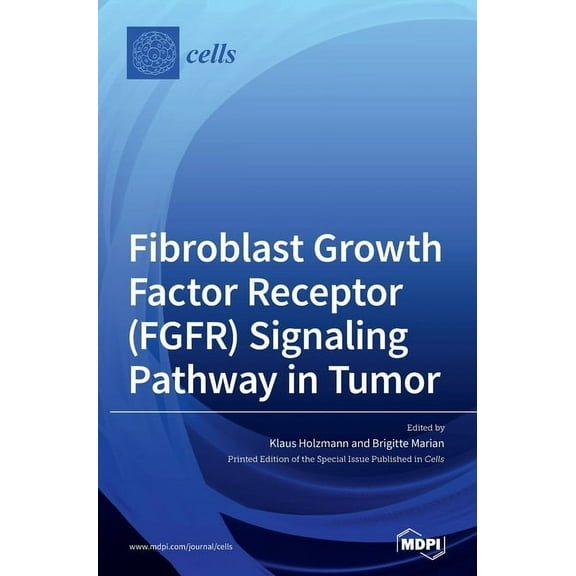 Fibroblast Growth Factor Receptor (FGFR) Signaling Pathway in Tumor, (Hardcover)