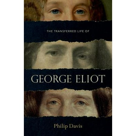 The Transferred Life of George Eliot (Best Known Novels Of George Eliot)