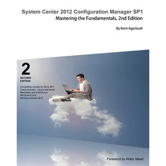 Pre-Owned System Center 2012 Configuration Manager Sp1: Mastering the Fundamentals, 2nd Edition (Paperback)