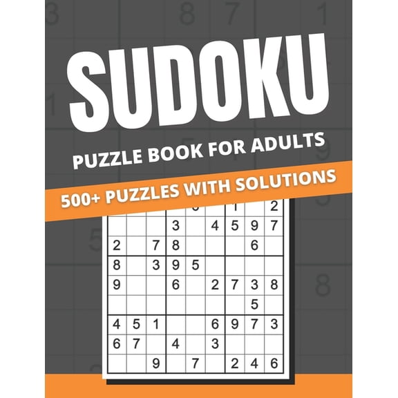 Sudoku Puzzle Book For Adults : 500  Puzzles With Solutions for Adults & Seniors, easy, medium, hard (Paperback)
