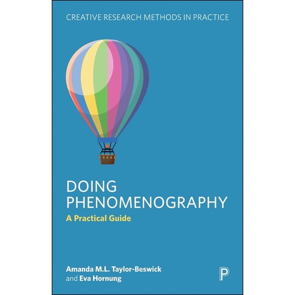 Creative Research Methods in Practice Doing Phenomenography: A Practical Guide, (Paperback)
