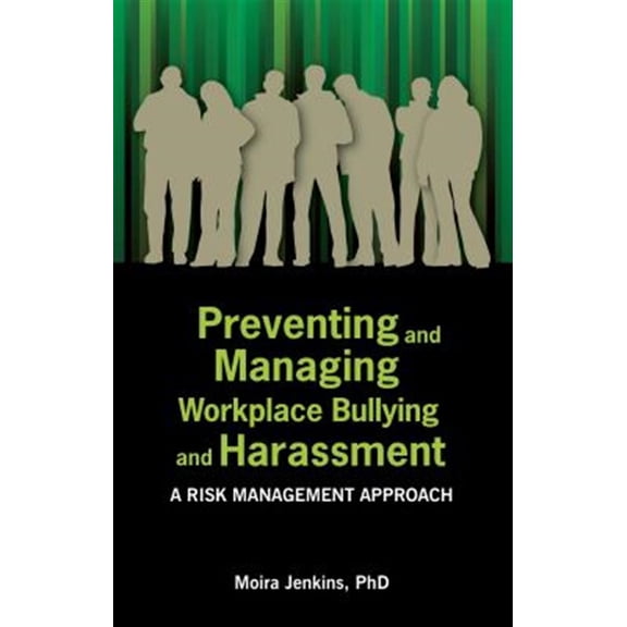 Pre-Owned Preventing and Managing Workplace Bullying and Harassment: A Risk Management Approach