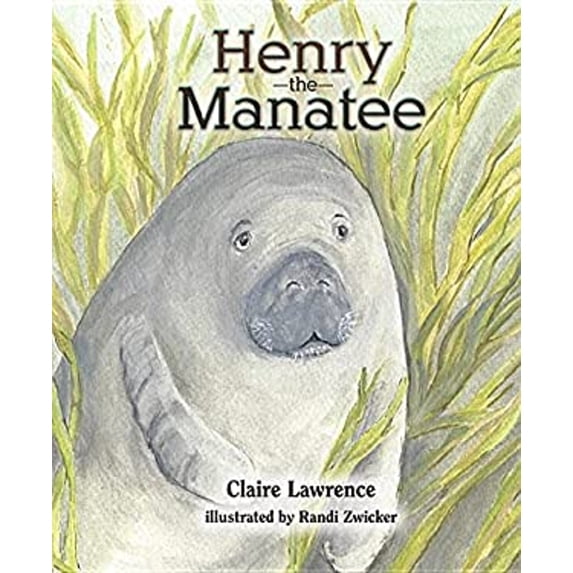 Pre-Owned Henry the Manatee (Hardcover) 1631779133 9781631779138